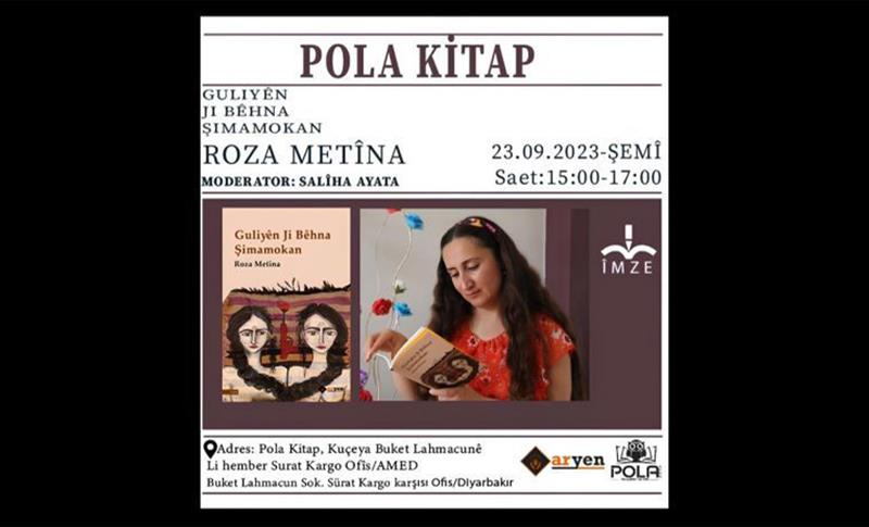 ROZA METÎNA “GULÎYÊN JI BÊHNA ŞIMAMOKAN” KİTABINI İMZAKLAYACAK