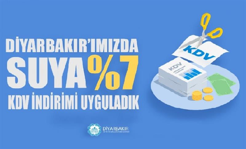 DİYARBAKIR’DA SU TÜKETİM BEDELİNDEKİ KDV ORANI YÜZDE 1’E DÜŞÜRÜLDÜ